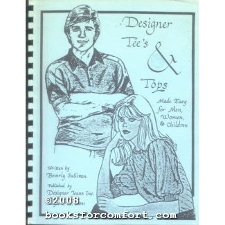 Designer Tees & Tops Made Easy for Men, Women & Children
