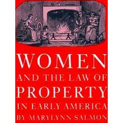 Women And The Law Of Property In Early America