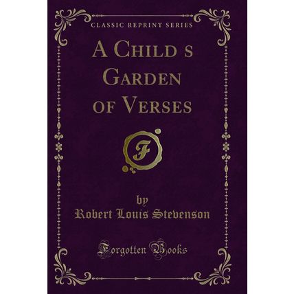 A Childs Garden of Verses (Classic Reprint)
