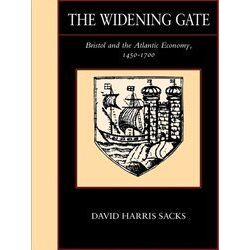 The Widening Gate Bristol The Atlantic Economy, 1450-1700 (Paper)