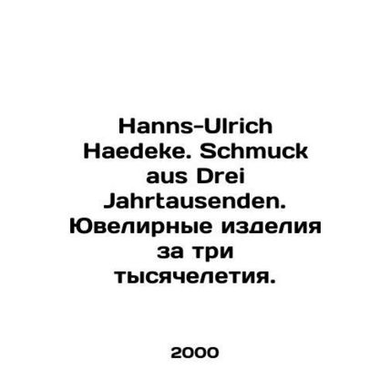 Hanns-Ulrich Haedeke. Schmuck aus Drei Jahrtausenden. Jewelry for three millenn