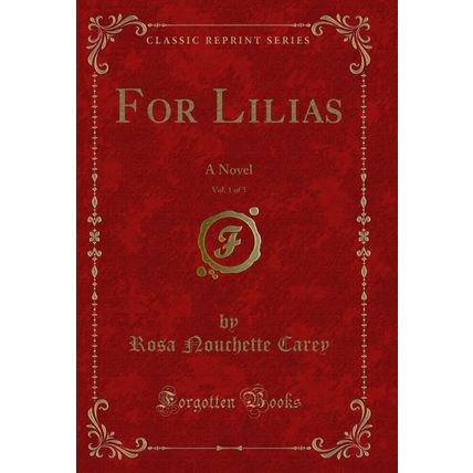 For Lilias, Vol. 1 of 3: A Novel (Classic Reprint)