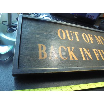 "Out of my mind~Back in Five Minutes" Wood Sign!! $19.00 Shipped!! This large..