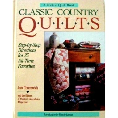 Classic Country Quilts - Step-By-Step Directions for 25 All-Time Favorites by Ja