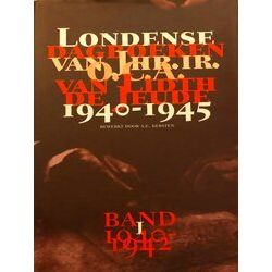 Londense Dagboeken Van Jhr. Ir. O.C.A. Van Lidth De Jeude, Januari 1940-Mei 1945