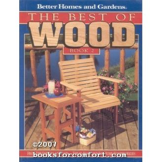 Better Homes & Gardens The Best of Wood Book 2