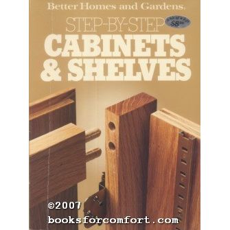 Better Homes & Gardens Step-By-Step Cabinets & Shelves