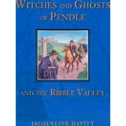 Witches And Ghosts Of Pendle And The Ribble Valley