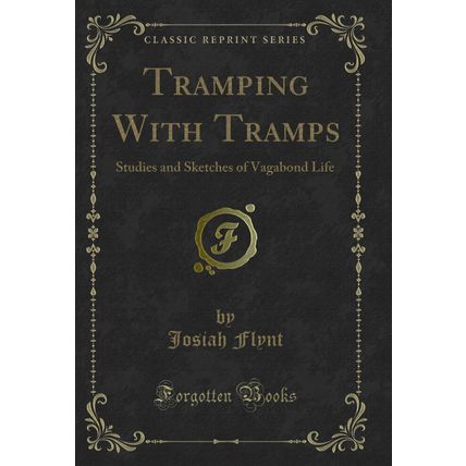 Tramping With Tramps: Studies and Sketches of Vagabond Life (Classic Reprint)