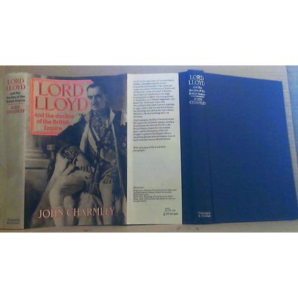 Lord Lloyd and the Declineof the British Empire - John Charnley (H/B1987)B6.HB1