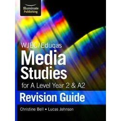 Wjec/Eduqas Media Studies For A Level Year 2 A2: Revision Guide