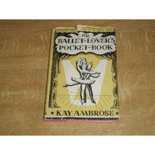 The Ballet Lover's Pocket Book - Kay Ambrose 1944 Hardback Book