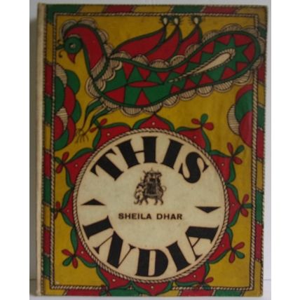 THIS INDIA by Sheila Dhar Hard cover book (1973)