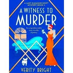 A Lady Eleanor Swift Mystery-A Witness to Murder