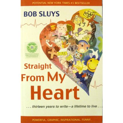 STRAIGHT FROM MY HEART a heart surgery memoir by BOB SLUYS PRIVATE PRESS