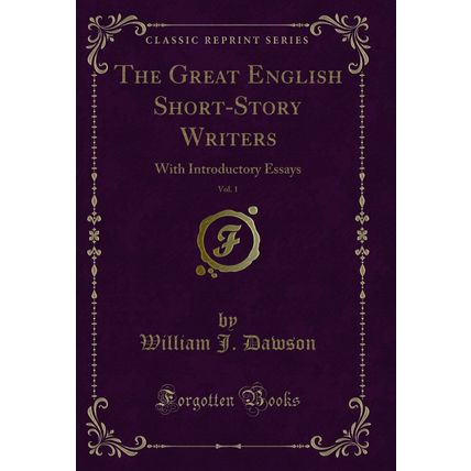 The Great English Short-Story Writers, Vol. 1: With Introductory Essays