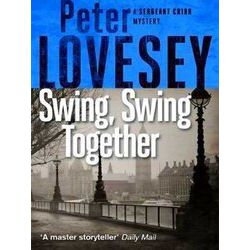 Swing, Swing Together The Seventh Sergeant Cribb Mystery