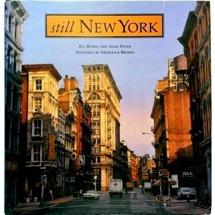 Still New York - Paintings by Frederick Brosen by Ric Burns; Alan Feuer; Frederi