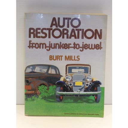Auto Restoration from Junker to Jewel by Burt Mills (1965, Trade Paperback)
