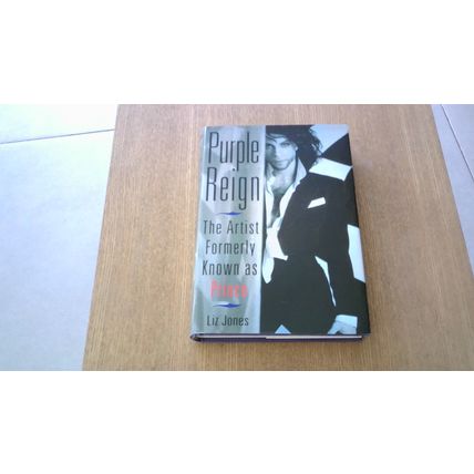 Purple Reign: The Artist Formerly Known as Prince. Liz Jones (American H/B) 1998