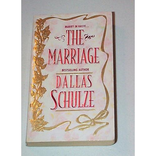 Dallas Schulze - - The Marriage - Marry in haste....