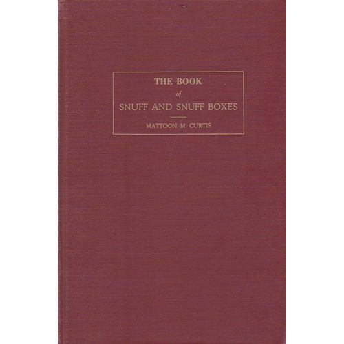 The Book of Snuff & Snuff Boxes 1935 1st editiion M M Curtis photo illustrated