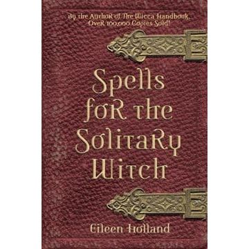 Spells for the Solitary Witch - Eileen Holland