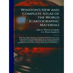 Winston's New and Complete Atlas of the World (cartographic Material)