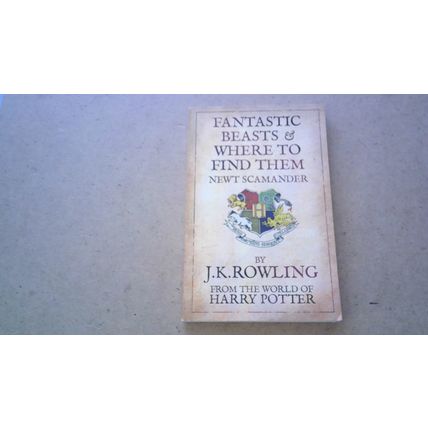 Fantastic Beasts & Where to Find Them. J.K. Rowling (Paperback) 2009 Edition