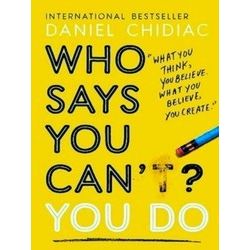 Who Says You Cant You Do The Lifechanging Self Help Book That's Empowering Peopl