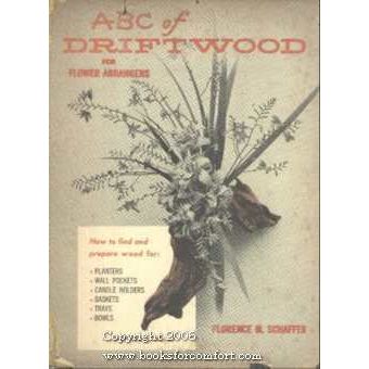 ABC of Driftwood for Flower Arrangers