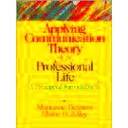 Applying Communication Theory for Professional Life
