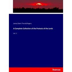 A Complete Collection of the Protests of the Lords