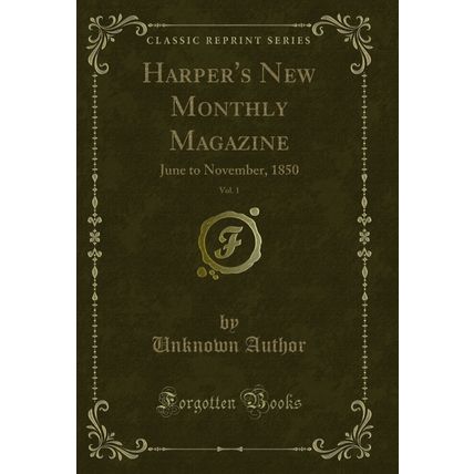 Harper's New Monthly Magazine, Vol. 1: June to November, 1850 (Classic Reprint)