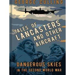 Tales Of Lancasters And Other Aircraft
