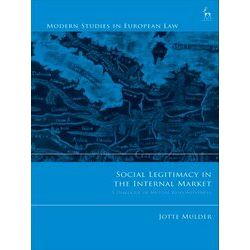 Modern Studies In European Law Social Legitimacy In The Internal Market