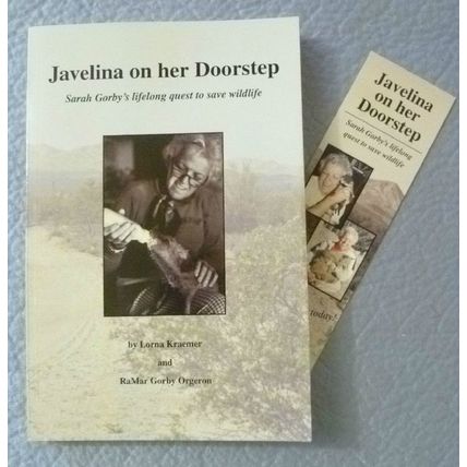 SIGNED JAVELINA ON HER DOORSTEP SARAH GORBY'S LIFELONG QUEST TO SAVE WILDLIFE