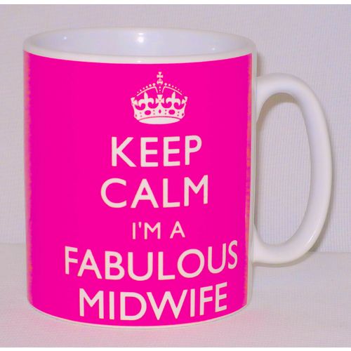 Keep Calm I'm A Fabulous Midwife Mug Can Personalise Great Maternity Baby Gift