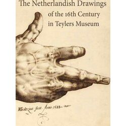 The Netherlandish drawings of the 16th century in Teylers Museum