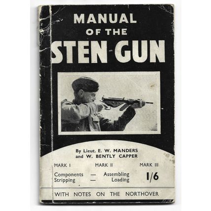 WWII - MANUAL OF THE STEN GUN with NOTES ON THE NORTHOVER - MANDERS & CAPPER