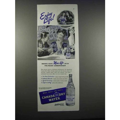 1947 Canada Dry Water Ad - Enjoy Life!