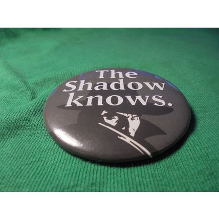 THE SHADOW KNOWS 1994 Promotional Pinback * NM- $12.00 Shipped!!