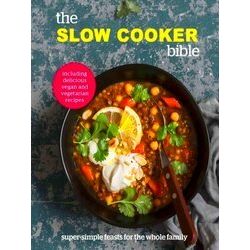 The Slow Cooker Bible