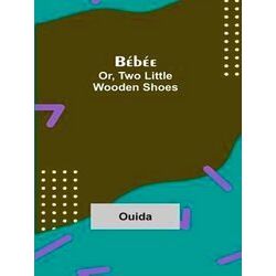 Bebee, Or, Two Little Wooden Shoes