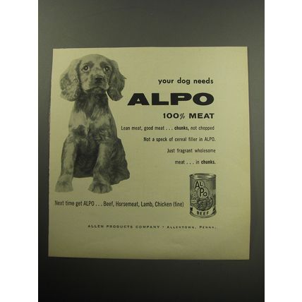 1957 Alpo Dog Food Ad - Your dog needs Alpo 100% Meat
