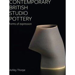 Ceramics Contemporary British Studio Pottery