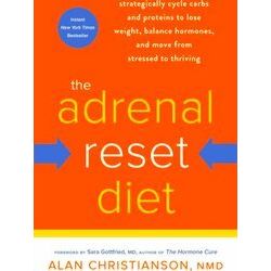 The Adrenal Reset Diet Strategically Cycle Carbs and Proteins to Lose Weight, Ba