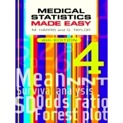 Medical Statistics Made Easy, Fourth Edition by Michael Harris; Gordon Taylor