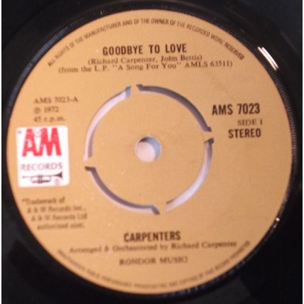 Carpenters - Goodbye To Love - 7" Vinyl - 1st Pressing - Excellent