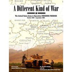 A Different Kind of War: The United States Army in Operation Enduring Freedom, O